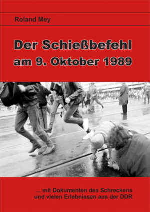 Der Schießbefehl am 9. Oktober 1989