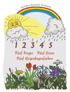 Fünf Finger, Fünf Sinne, Fünf Regenbogenfarben